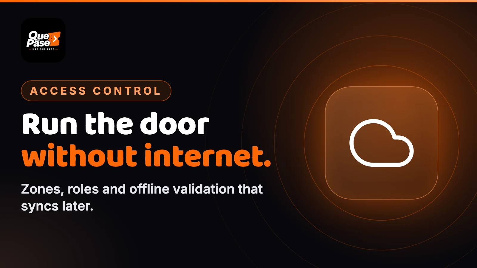 Run the door without internet. Zones, roles and offline validation that syncs later.